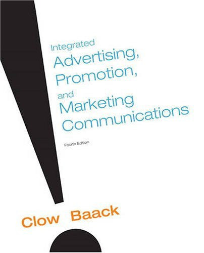 Integrated Advertising Promotion And Marketing Communications by Clow