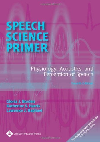 Speech Science Primer by Lawrence J Raphael