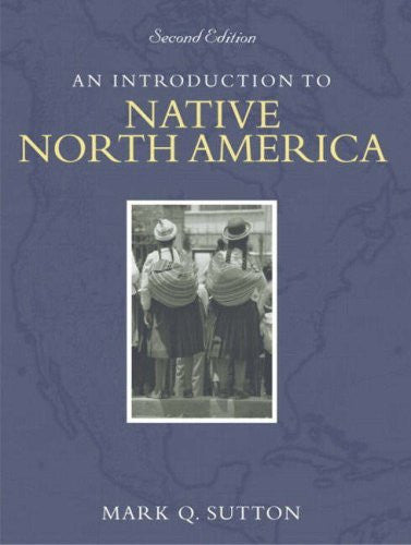 Introduction To Native North America by Mark Q Sutton