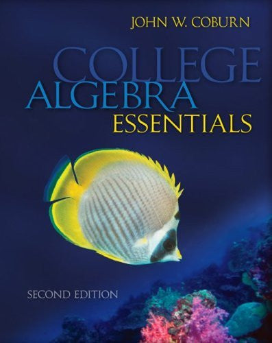 College Algebra Essentials by John Coburn