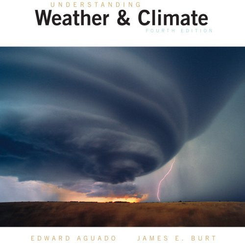 Understanding Weather And Climate by Edward Aguado