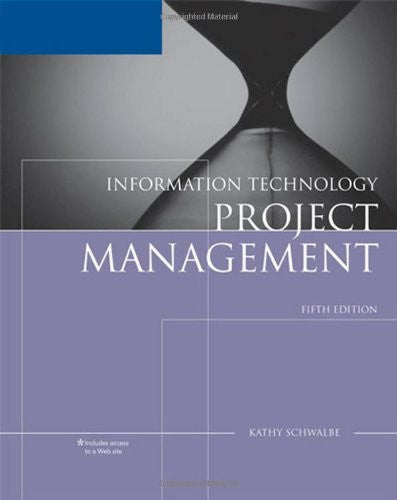 Information Technology Project Management by Kathy Schwalbe