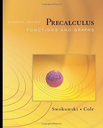 Precalculus Functions And Graphs by Earl Swokowski