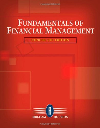 Fundamentals of Financial Management Concise by Eugene F Brigham