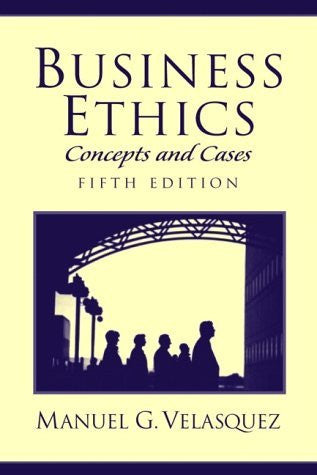 Business Ethics by Manuel G Velasquez