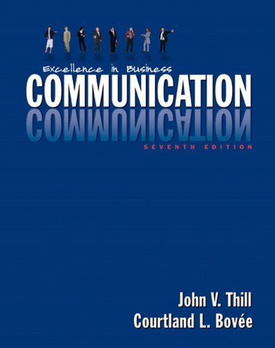 Excellence In Business Communication by John V Thill