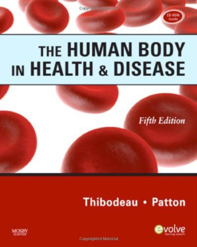 The Human Body In Health And Disease by Gary A Thibodeau / Patton