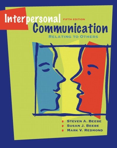 Interpersonal Communication by Steven A Beebe