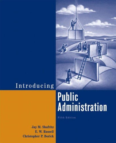 Introducing Public Administration by Jay M Shafritz
