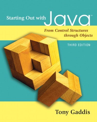 Starting Out With Java From Control Structures Through Objects by Tony Gaddis