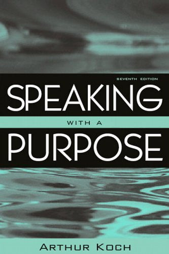 Speaking With A Purpose by Arthur Koch