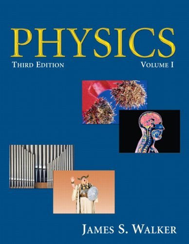 Physics Volume 1 by James S Walker