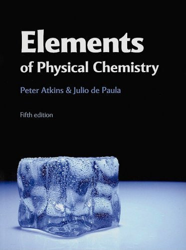 Elements of Physical Chemistry by Peter Atkins
