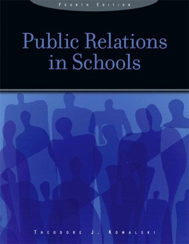 Public Relations In Schools by Theodore J Kowalski