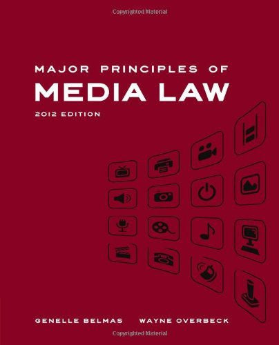 Major Principles Of Media Law by Wayne Overbeck / Belmas