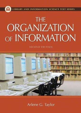 The Organization of Information by Arlene G Taylor