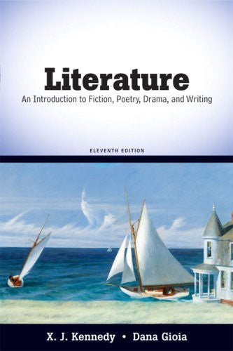 Literature An Introduction To Fiction Poetry Drama And Writing Kennedy