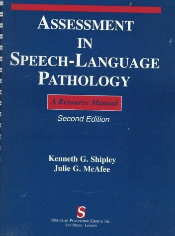 Assessment In Speech-Language Pathology by Kenneth G Shipley