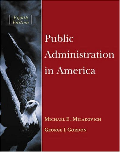 Public Administration In America by Michael E Milakovich