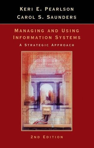 Managing And Using Information Systems by Keri E Pearlson