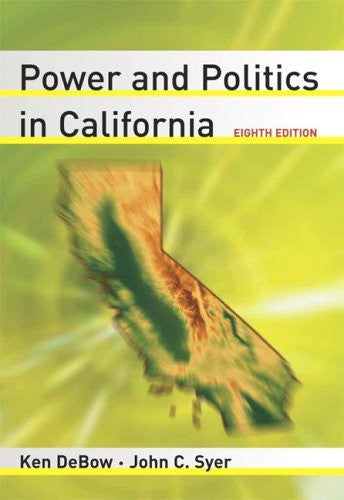 Power And Politics In California by Ken DeBow