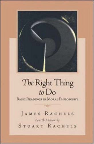 The Right Thing To Do by James Rachels
