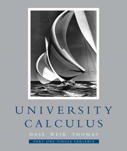 University Calculus Early Transcendentals Single Variable by Joel Hass