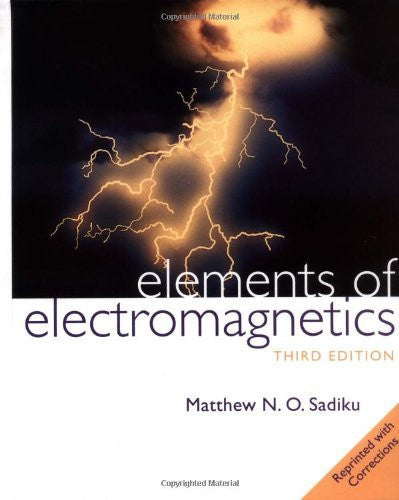 Elements of Electromagnetics by Matthew N O Sadiku