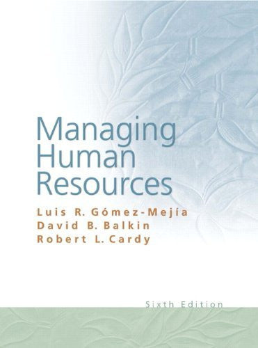 Managing Human Resources by Luis Gomez-Mejia
