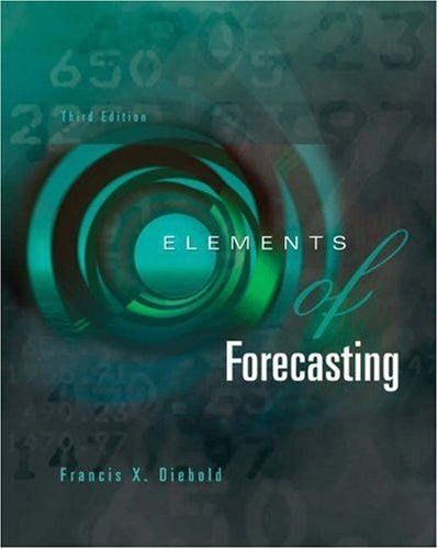 Elements of Forecasting by Francis X Diebold