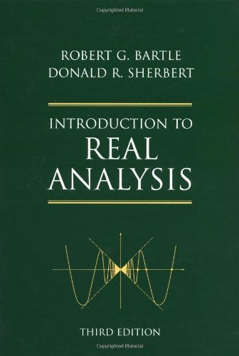 Introduction To Real Analysis by Robert G Bartle