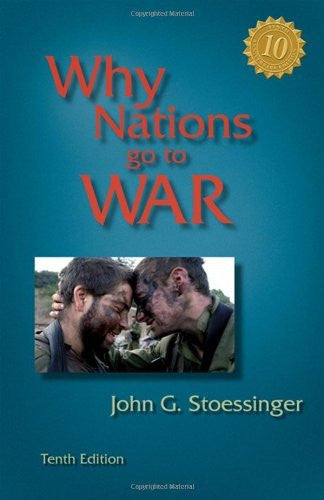 Why Nations Go To War by John G Stoessinger