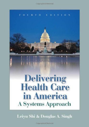 Delivering Health Care In America by Leiyu Shi