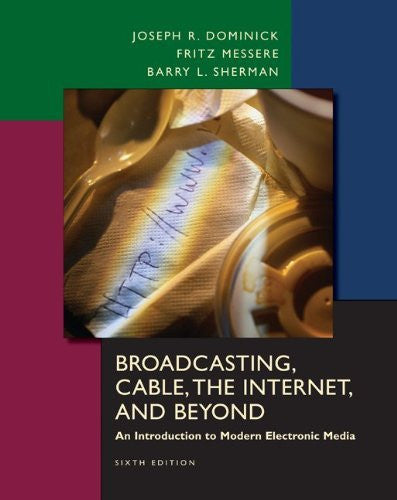 Broadcasting Cable The Internet And Beyond by Joseph Dominick