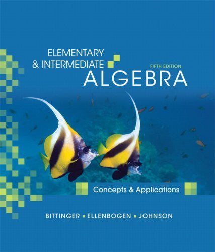 Elementary And Intermediate Algebra Concepts And Applications by