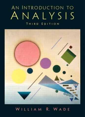 Introduction To Analysis by William R Wade