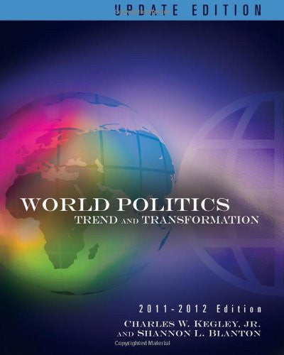 World Politics Trend And Transformation by Charles W Kegley