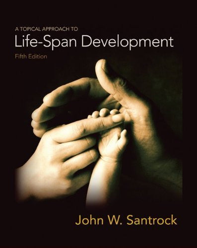 A Topical Approach To Life-Span Development by John Santrock