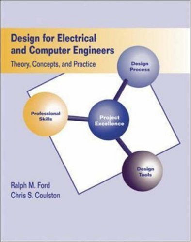 Design For Electrical And Computer Engineers by Ralph Ford