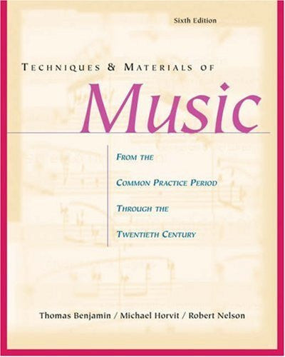 Techniques And Materials of Music by Thomas Benjamin