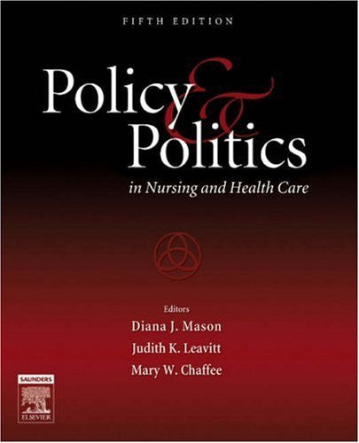 Policy And Politics In Nursing And Health Care by Mason