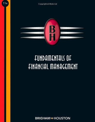 Fundamentals of Financial Management by Eugene F Brigham