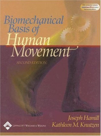Biomechanical Basis of Human Movement by Joseph Hamill