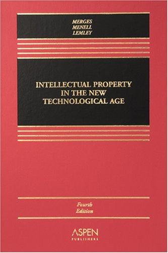 Intellectual Property In The New Technological Age by Robert P Merges