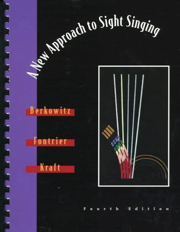 A New Approach To Sight Singing by Sol Berkowitz