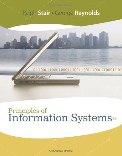 Principles of Information Systems by Ralph Stair
