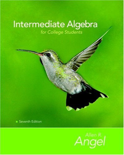 Intermediate Algebra For College Students by Allen R Angel