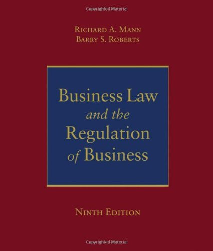 Business Law And The Regulation of Business by Richard A Mann