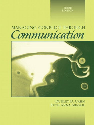 Managing Conflict Through Communication by Dudley D Cahn