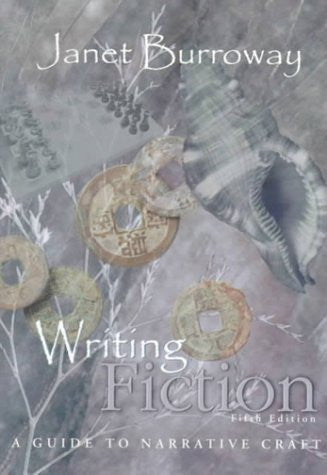 Writing Fiction by Janet Burroway